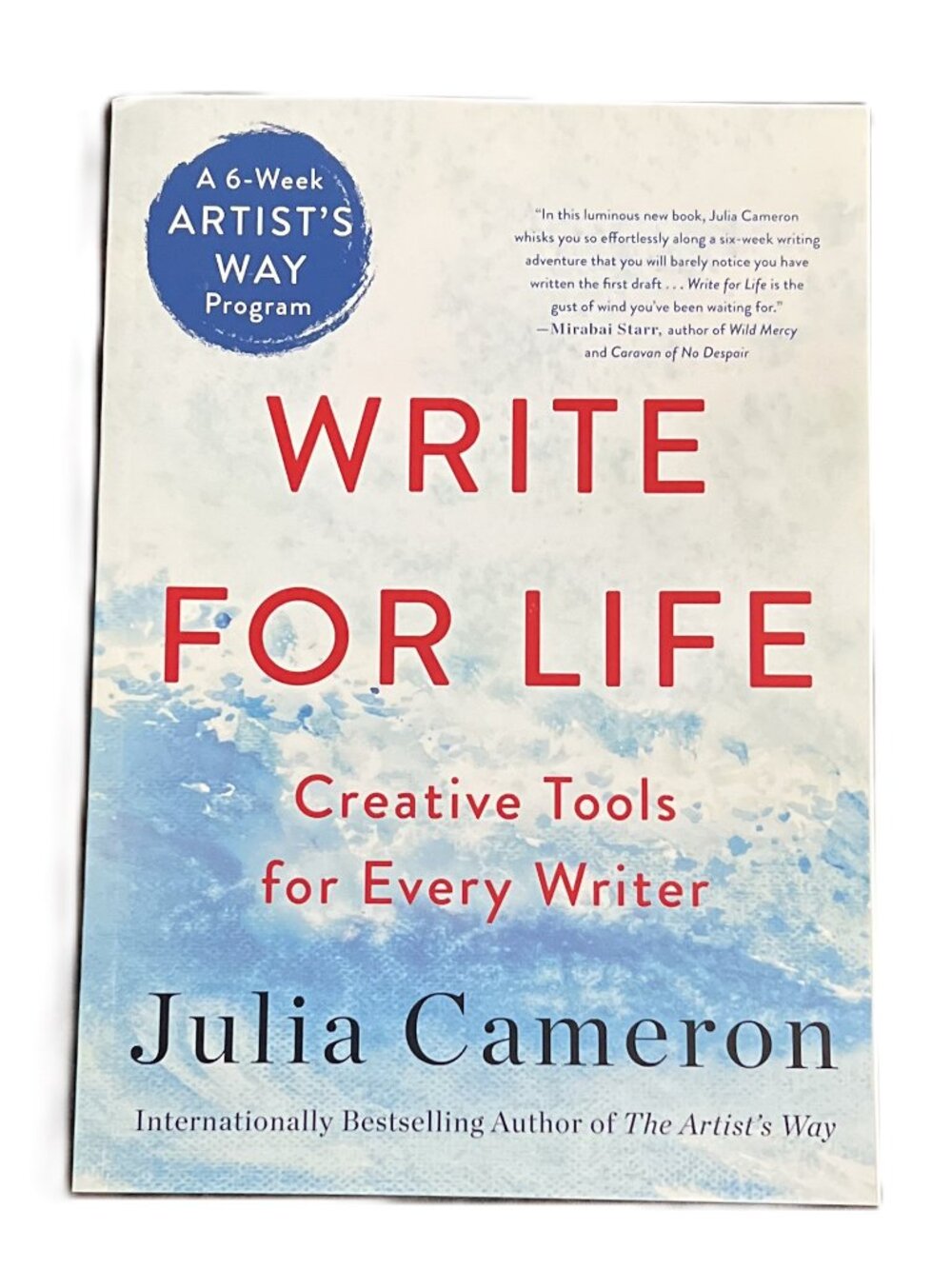 Write for Life, Creative Tools for Every Writer by Julia Cameron